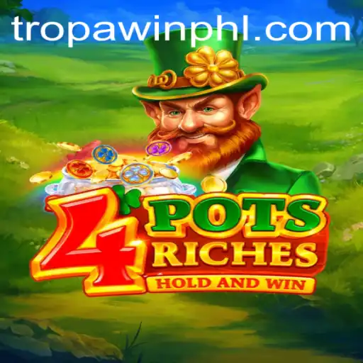 Mastering 4PotsRiches: A New Era of Gaming with TROPA WIN