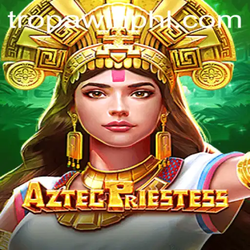 Discover the Enchanting World of AztecPriestess: A Journey to TROPA WIN