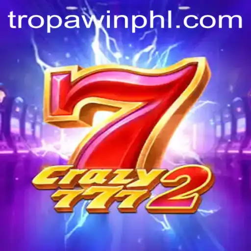 Crazy7772: The Exciting World of TROPA WIN