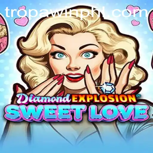 DiamondExplosionSweetLove: Dive into the Vibrant World of TROPA WIN