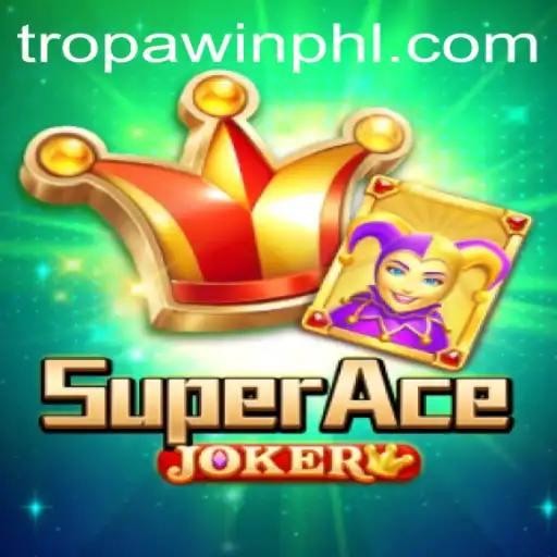 Exploring the World of SuperAceJoker: Your Guide to TROPA WIN